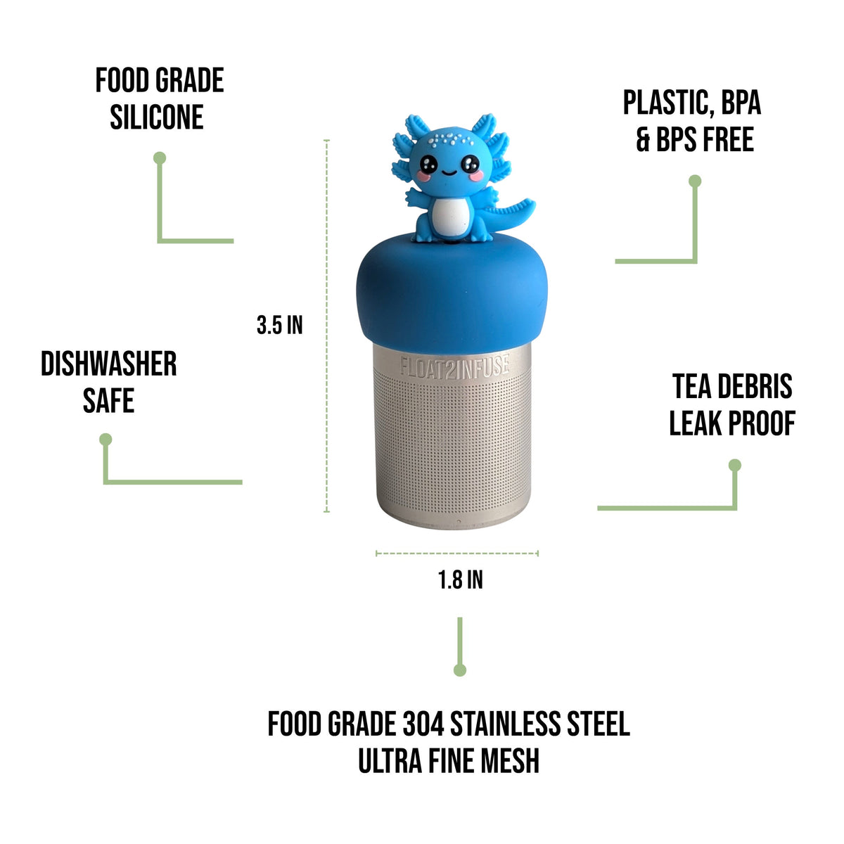 float2infuse tea infuser specs 3.5 in tall, 1.8 in wide, food-grade silicone, plastic/BPA/BPS free, dishwasher safe, 304 stainless steel ultra fine mesh on a white background image