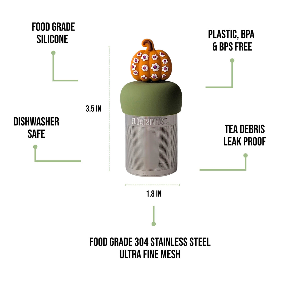 float2infuse tea infuser specs 3.5 in tall, 1.8 in wide, food-grade silicone, plastic/BPA/BPS free, dishwasher safe, 304 stainless steel ultra fine mesh on a white background image