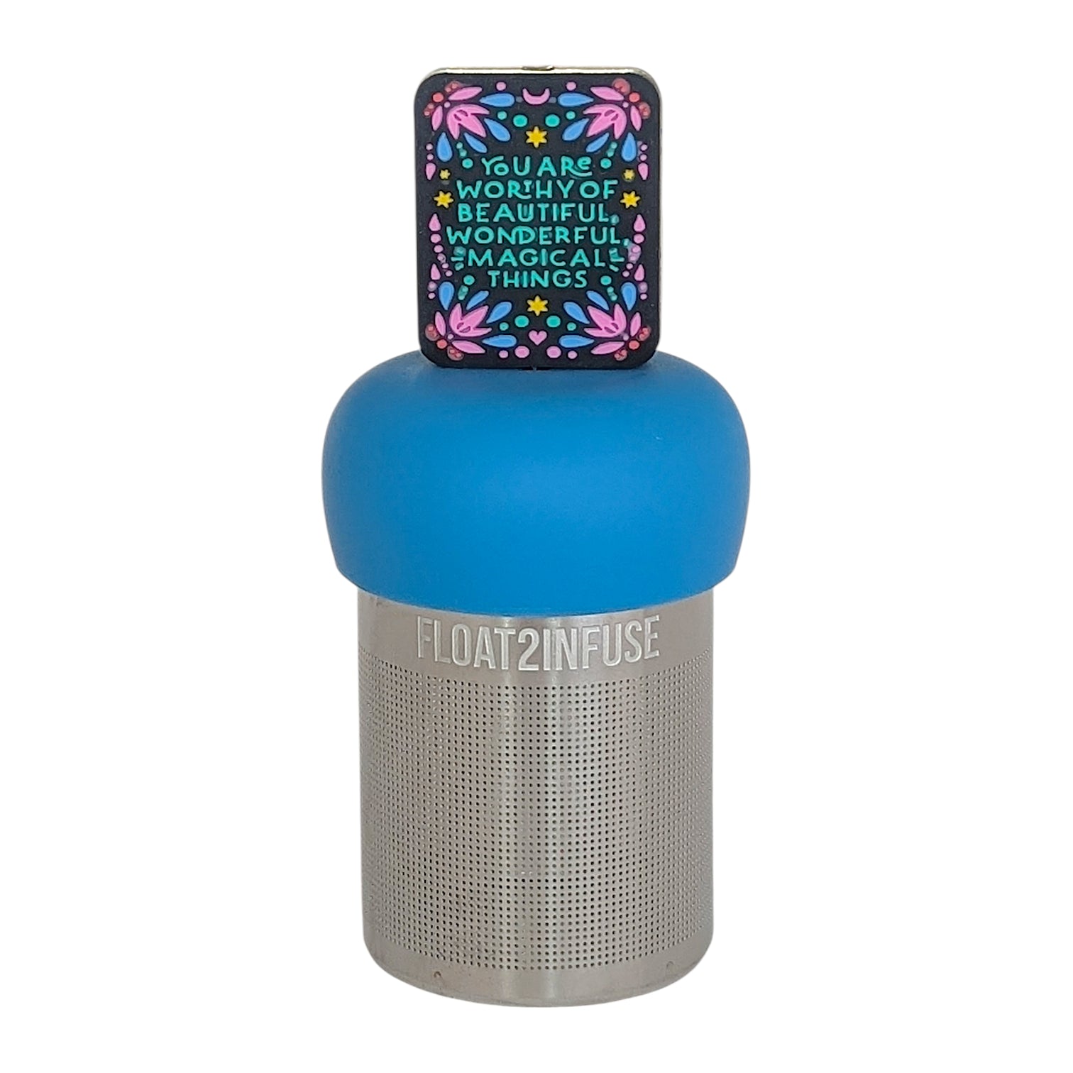 black rectangle with text that reads "you are worthy of beautiful wonderful magical things" tea infuser for loose leaf tea with a fine mesh stainless steel tea infuser that reads FLOAT2INFUSE on a blue base  on a white background