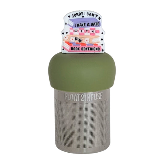 text on white background that reads "sorry i can't i have a date with my book boyfriend" on books tea infuser for loose leaf tea with a fine mesh stainless steel tea infuser that reads FLOAT2INFUSE on a green base with  a white background