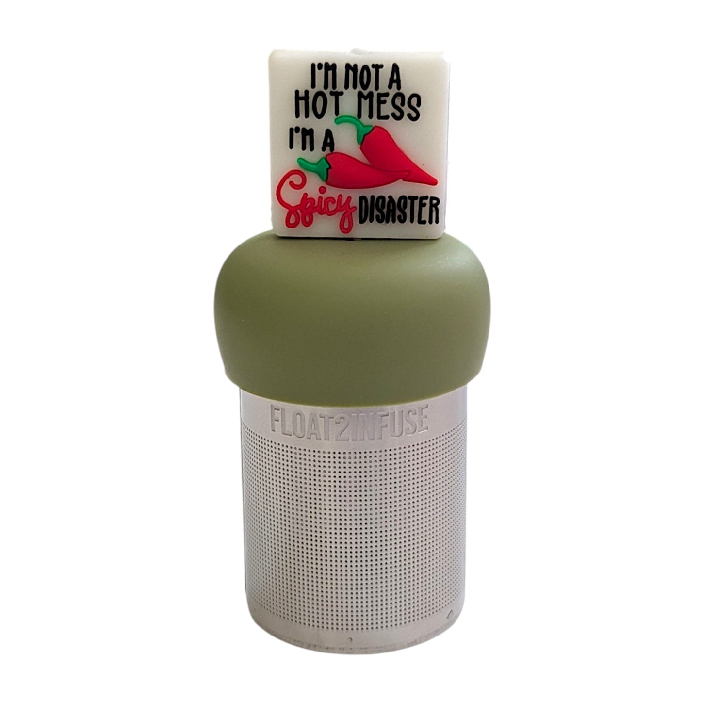 White square with text that reads "I'm not a hot mess I'm a spicy disaster" in black font with the word "spicy" in red and two red peppers tea infuser for loose leaf tea with a fine mesh stainless steel tea strainer that reads FLOAT2INFUSE on a green base with a white background